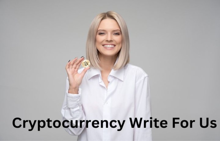 Cryptocurrency Write For Us